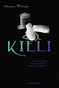 Kieli, Vol. 9 (light Novel): The Dead Sleep Eternally Wilderness, Part 2