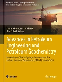 Advances Petroleum Engineering and Geochemistry: Proceedings of the 1st Springer Conference Arabian Journal Geosciences (CAJG-1), Tunisia 2018
