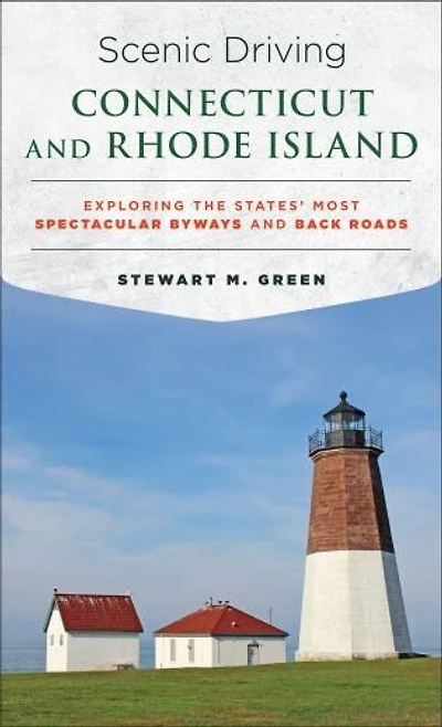 Scenic Driving Connecticut And Rhode Island: Exploring The States' Most Spectacular Byways And Back Roads