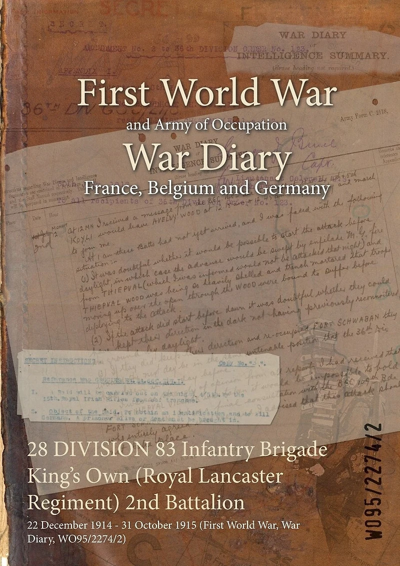 28 DIVISION 83 Infantry Brigade King's Own (Royal Lancaster Regiment) 2nd Battalion: 22 December 1914 - 31 October 1915 (First World War, War Diary, WO95/2274/2)