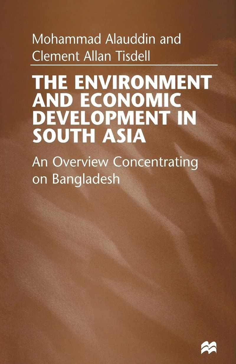 The Environment And Economic Development In South Asia: An Overview Concentrating On Bangladesh