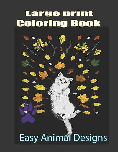 Large Print Coloring Book: Easy Animal Designs: Stress Relieving Designs with Paisley and Mandala Style Patterns, Makes the Best Coloring Gifts for Women, men and Cats Lovers.