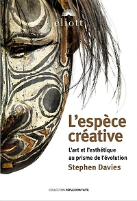 L' espèce créative: l'art et l'esthétique au prisme de l'évolution