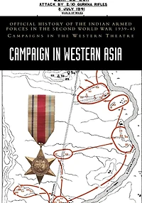 Campaign in Western Asia: Official History of the Indian Armed Forces in the Second World War 1939-45 Campaigns in the Western Theatre