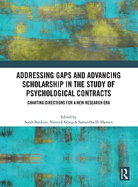 Addressing Gaps and Advancing Scholarship the Study of Psychological Contracts: Charting Directions for a New Research Era