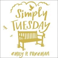 Simply Tuesday Lib/E: Small-Moment Living a Fast-Moving World