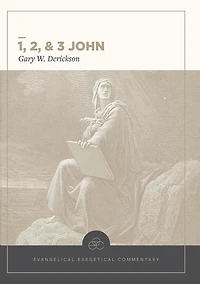1, 2 & 3 John: Evangelical Exegetical Commentary