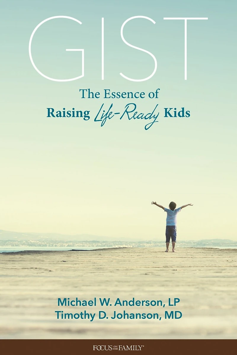 Gist: The Essence Of Raising Life-ready Kids