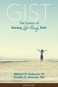 Gist: The Essence Of Raising Life-ready Kids