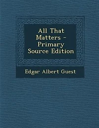 All That Matters - Primary Source Edition