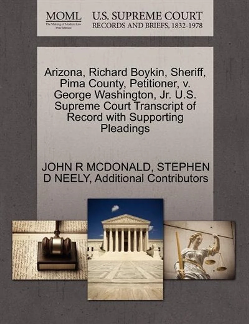 Arizona, Richard Boykin, Sheriff, Pima County, Petitioner, V. George Washington, Jr. U.s. Supreme Court Transcript Of Record With Supporting Pleadings