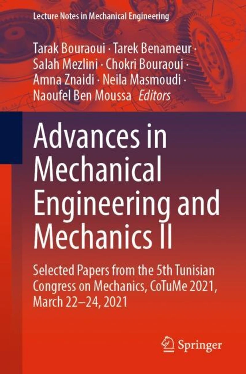 Advances Mechanical Engineering and Mechanics II: Selected Papers from the 5th Tunisian Congress on Mechanics, CoTuMe 2021, March 22-24, 2021