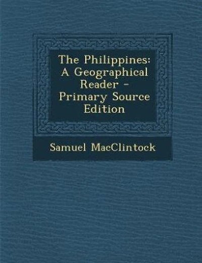 The Philippines: A Geographical Reader - Primary Source Edition