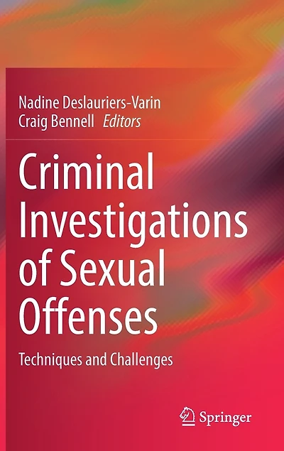 Criminal Investigations Of Sexual Offenses: Techniques And Challenges