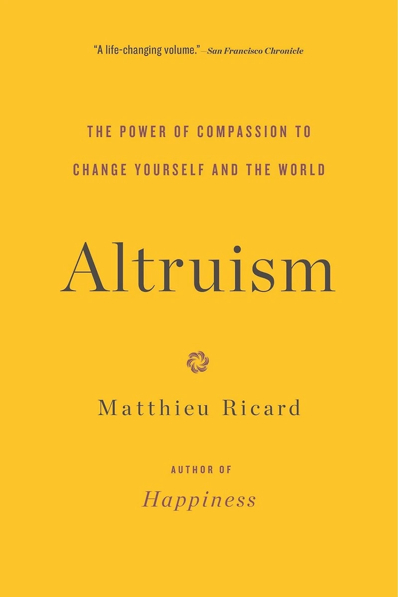 Altruism: The Power Of Compassion To Change Yourself And World
