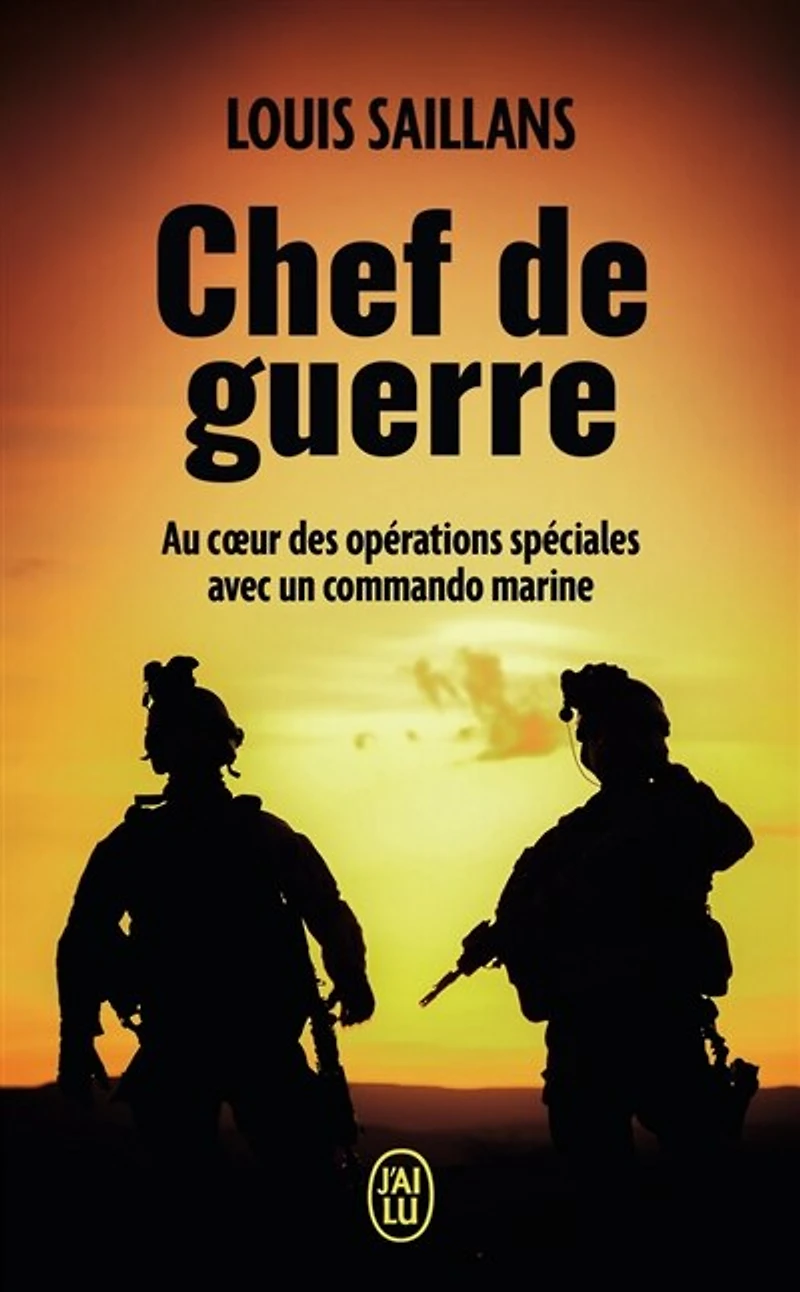Chef de guerre: au coeur des opérations spéciales avec un commando marine