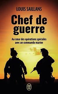 Chef de guerre: au coeur des opérations spéciales avec un commando marine