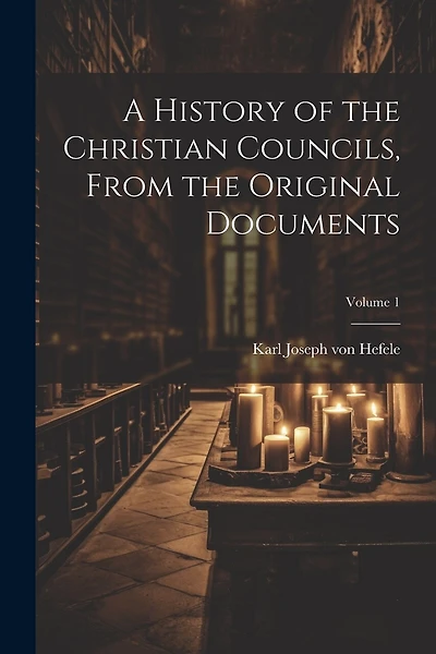 A History of the Christian Councils