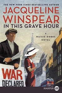 This Grave Hour: A Maisie Dobbs Novel