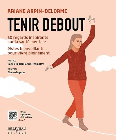 Tenir debout: 60 regards inspirants sur la santé mentale - pistes bienveillantes pour vivre pleinement