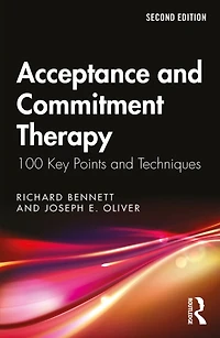 Acceptance and Commitment Therapy: 100 Key Points Techniques