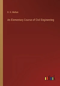 An Elementary Course of Civil Engineering