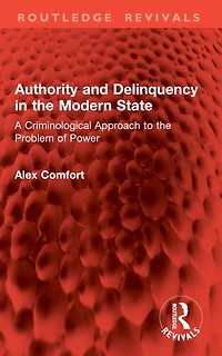 Authority and Delinquency the Modern State: A Criminological Approach to Problem of Power