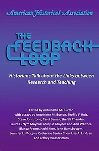 The Feedback Loop: Historians Talk about the Links between Research and Teaching