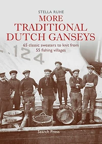 More Traditional Dutch Ganseys: 65 Classic Sweaters To Knit From 55 Fishing Villages