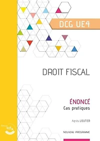 Droit fiscal, DCG UE4: énoncé, cas pratiques