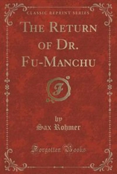 The Return of Dr. Fu-Manchu (Classic Reprint)
