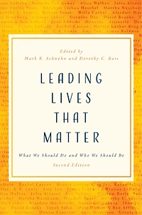 Leading Lives That Matter: What We Should Do And Who Be, 2nd Ed.