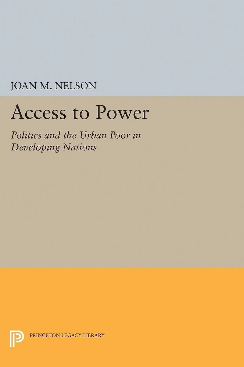 Access to Power: Politics and the Urban Poor Developing Nations