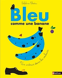Bleu comme une banane: un intrus dans les couleurs