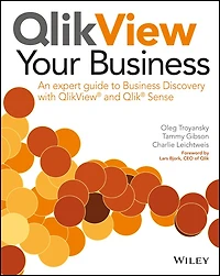 QlikView Your Business: An expert guide to Business Discovery with QlikView and Qlik Sense