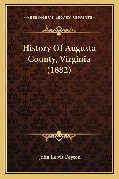 History Of Augusta County, Virginia (1882)