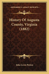 History Of Augusta County, Virginia (1882)