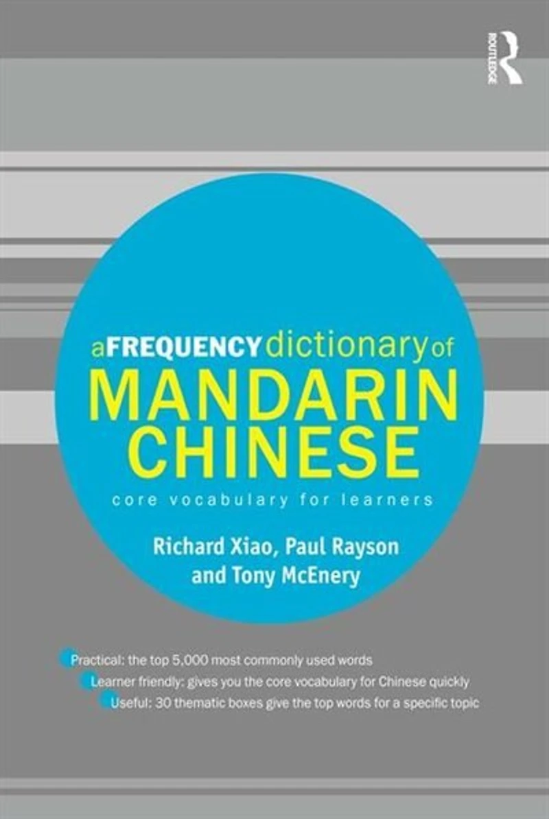 A Frequency Dictionary Of Mandarin Chinese: Core Vocabulary For Learners