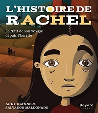 L' histoire de Rachel: le récit de son voyage depuis l'Eurasie