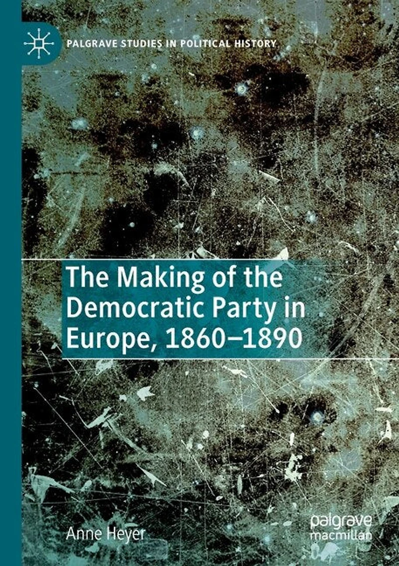 The Making of the Democratic Party in Europe, 1860-1890