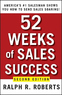 52 Weeks of Sales Success: America's #1 Salesman Shows You How to Send Soaring
