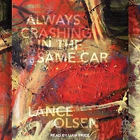 Always Crashing the Same Car: A Novel after David Bowie