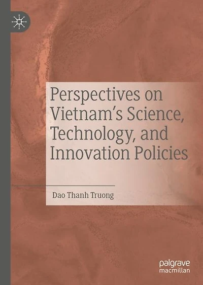 Perspectives on Vietnam's Science, Technology, and Innovation Policies