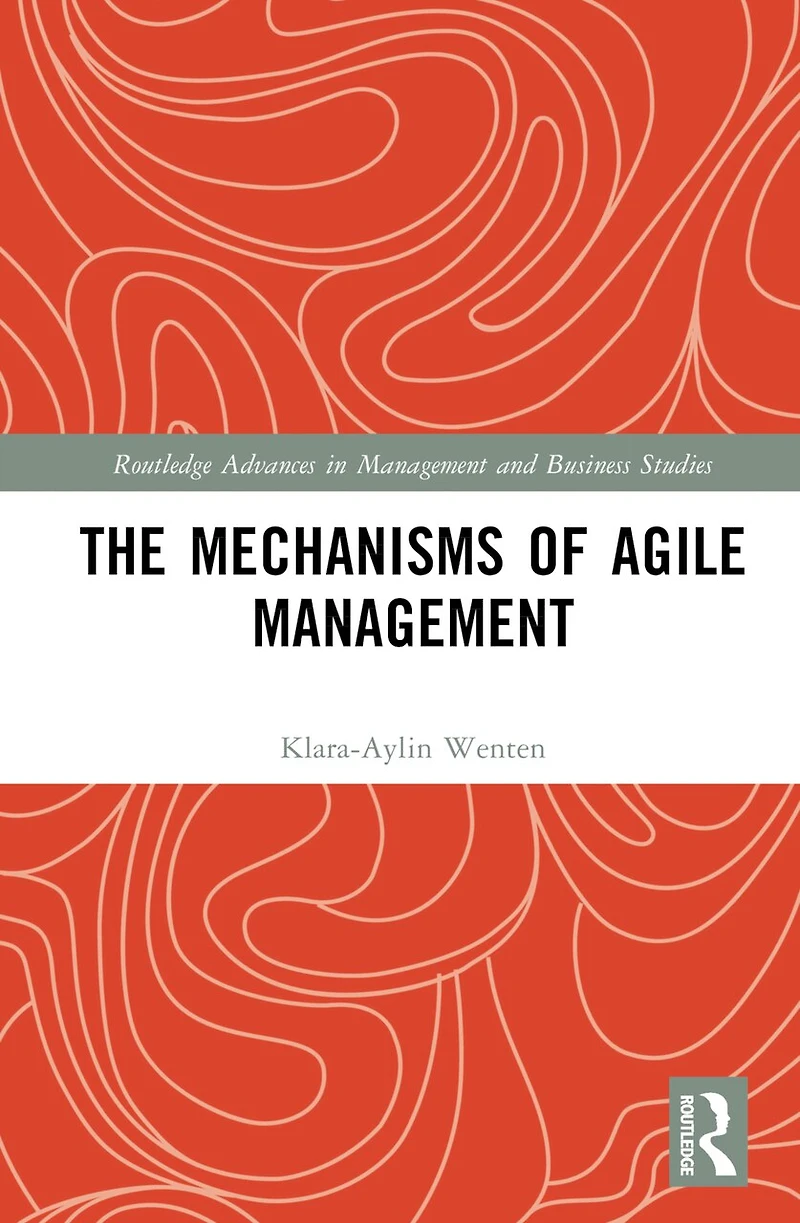 The Mechanisms of Agile Management