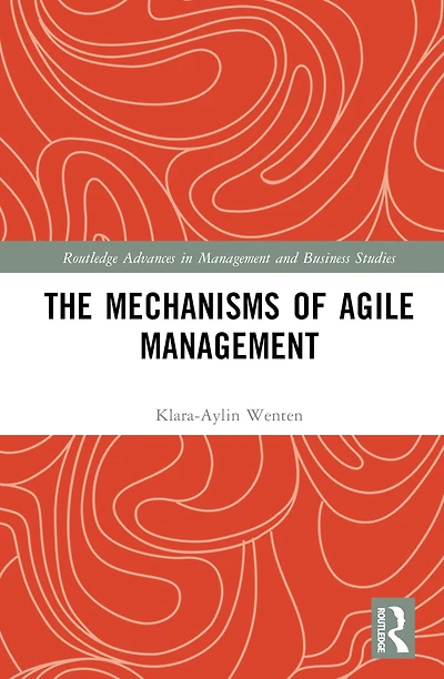 The Mechanisms of Agile Management