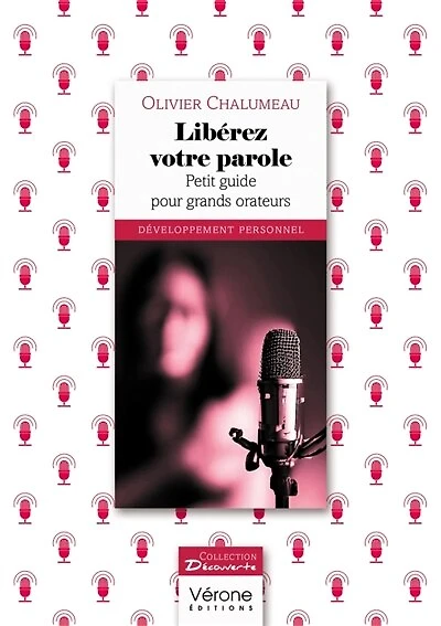 Libérez votre parole : Petit guide pour grands orateurs: Petit guide pour grands orateurs