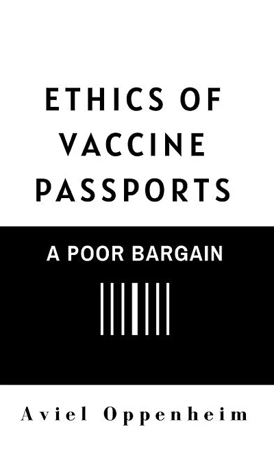 Ethics of Vaccine Passports: A Poor Bargain