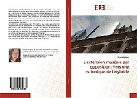 L' extension muséale par opposition: Vers une esthétique de l'Hybride