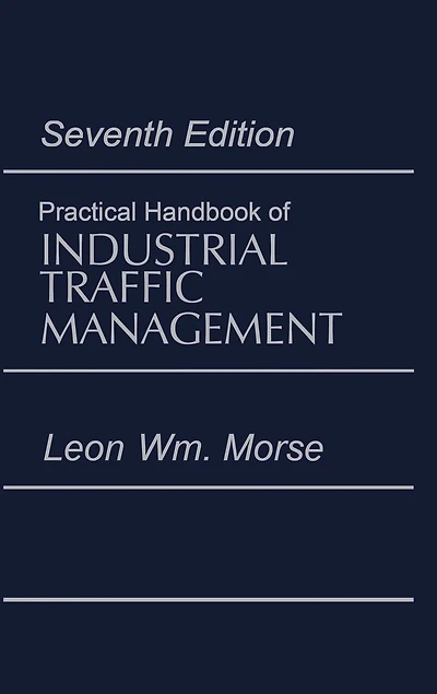 Practical Handbook of Industrial Traffic Management