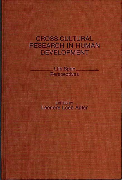 Cross-Cultural Research in Human Development: Life Span Perspectives